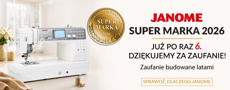 JANOME PONOWNIE Z TYTUŁEM SUPER MARKA 2026. ZAUFANIE BUDUJE SIĘ LATAMI